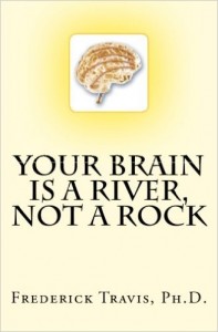your brain is a river not a rock